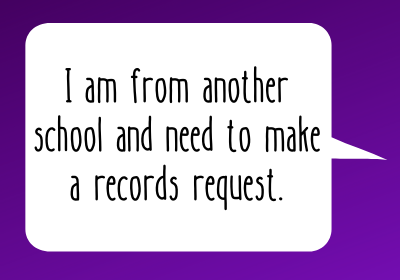 I am from another school and need to make a records request. 